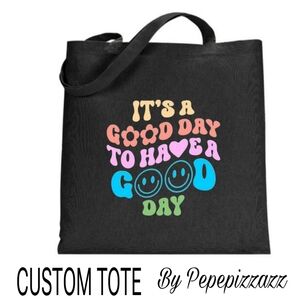 ITS A GOOD DAY....TOTE CUSTOM BAG Natural Canvas tote MADE IN USA